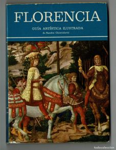 Gebrauchte Bücher: FLORENCIA / GUÍA ARTÍSTICA ILUSTRADA / Sandro Chierichetti / Con mapa en italiano